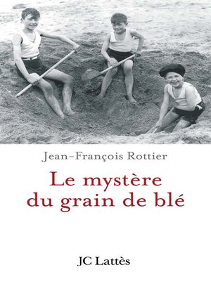 cover image of Le mystère du grain de blé